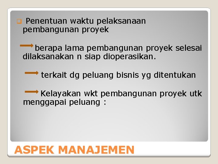 q Penentuan waktu pelaksanaan pembangunan proyek berapa lama pembangunan proyek selesai dilaksanakan n siap