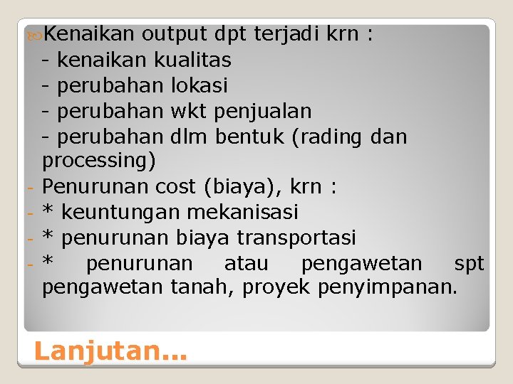  Kenaikan - output dpt terjadi krn : - kenaikan kualitas - perubahan lokasi