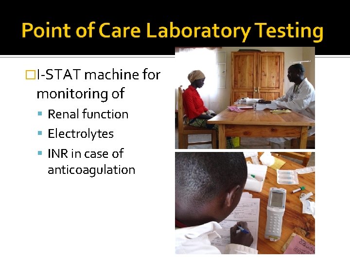 �I-STAT machine for monitoring of Renal function Electrolytes INR in case of anticoagulation 