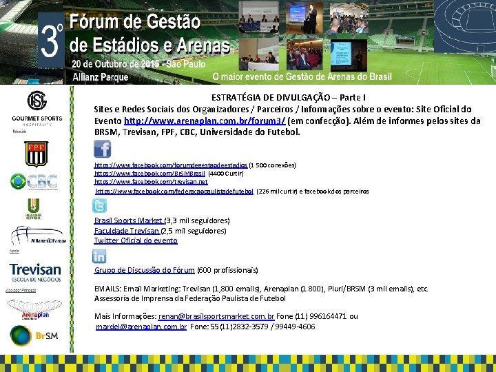 Apoio: Apoio ESTRATÉGIA DE DIVULGAÇÃO – Parte I Sites e Redes Sociais dos Organizadores