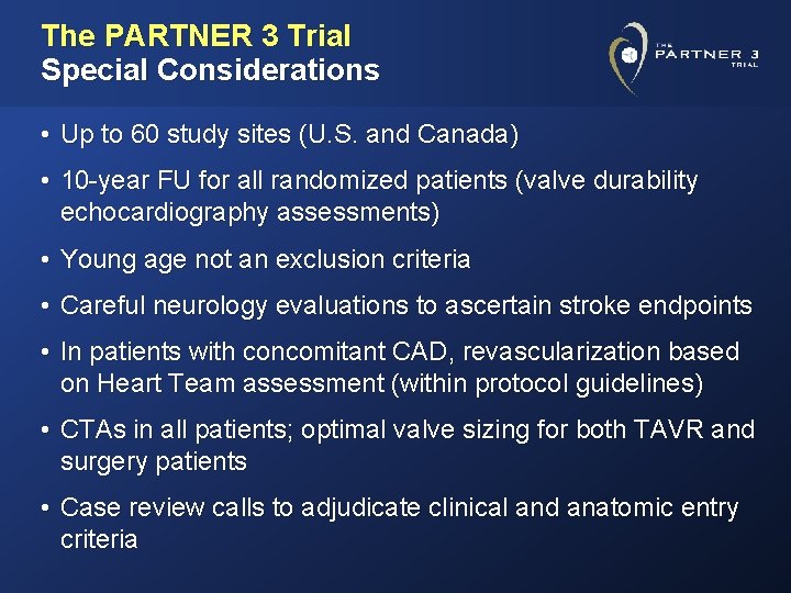 The PARTNER 3 Trial Special Considerations • Up to 60 study sites (U. S.