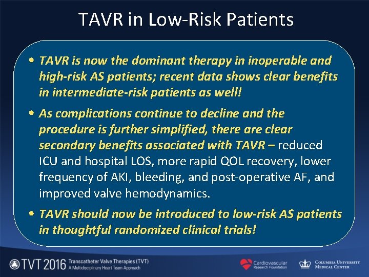 TAVR in Low-Risk Patients • TAVR is now the dominant therapy in inoperable and
