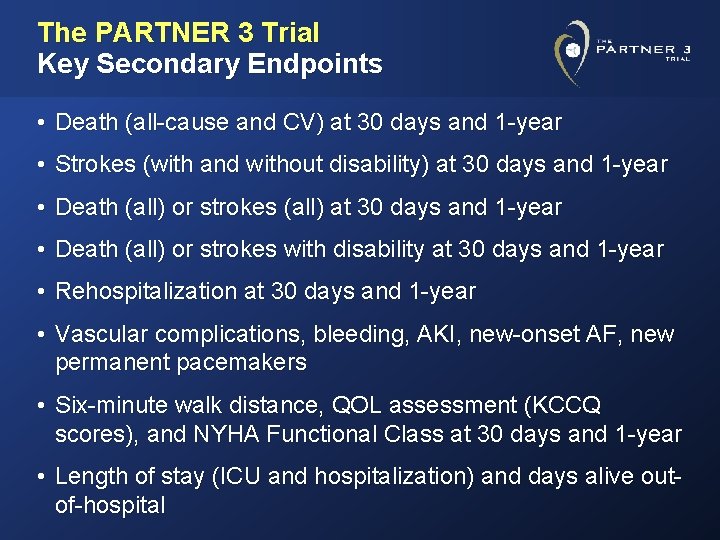 The PARTNER 3 Trial Key Secondary Endpoints • Death (all-cause and CV) at 30