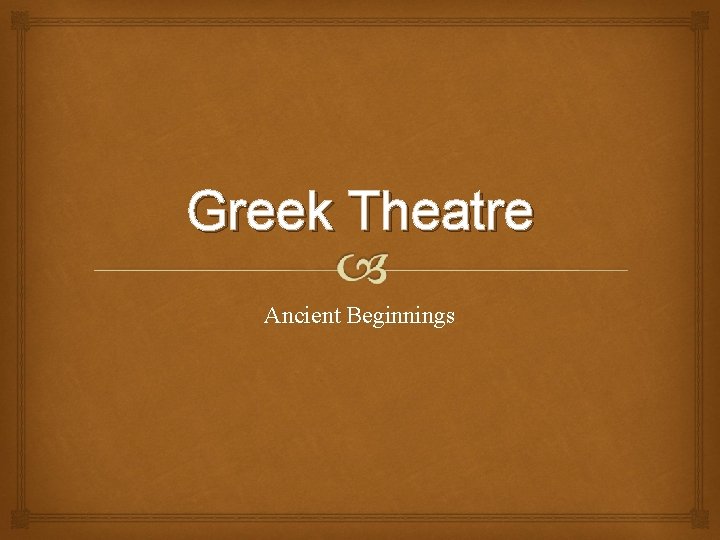 Greek Theatre Ancient Beginnings 