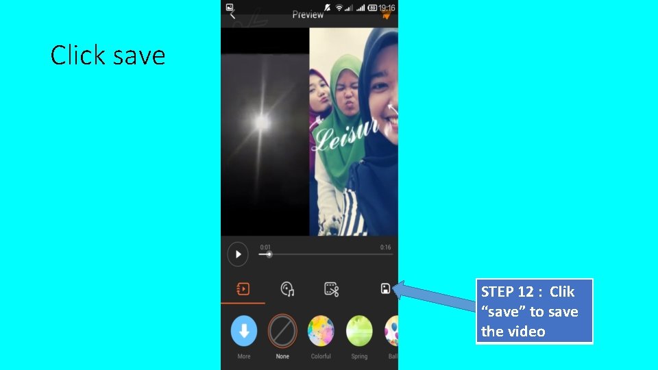 Click save STEP 12 : Clik “save” to save the video 
