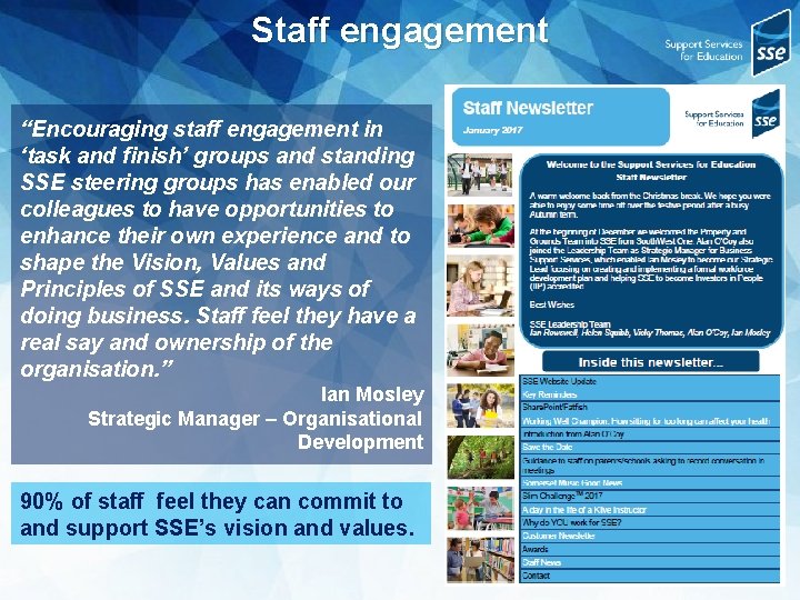 Staff engagement “Encouraging staff engagement in ‘task and finish’ groups and standing SSE steering