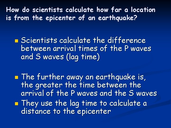 How do scientists calculate how far a location is from the epicenter of an