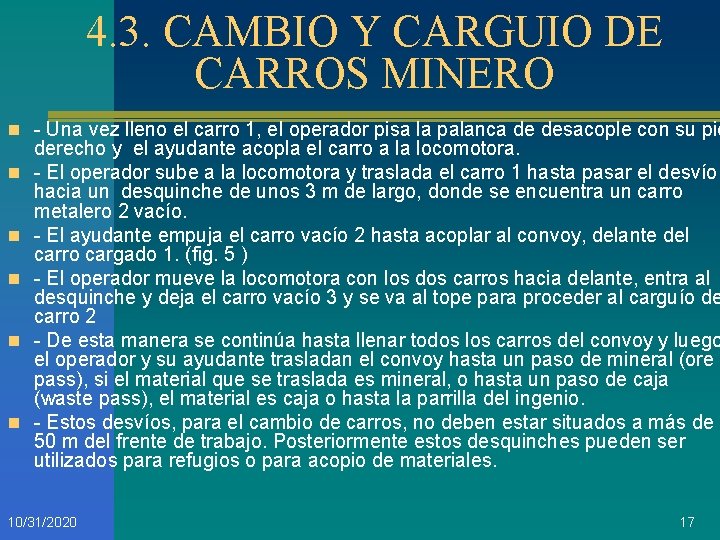 4. 3. CAMBIO Y CARGUIO DE CARROS MINERO n - Una vez lleno el