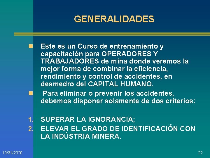 GENERALIDADES n n 1. 2. 10/31/2020 Este es un Curso de entrenamiento y capacitación
