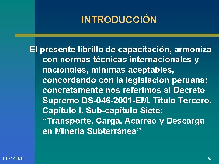 INTRODUCCIÓN El presente librillo de capacitación, armoniza con normas técnicas internacionales y nacionales, mínimas