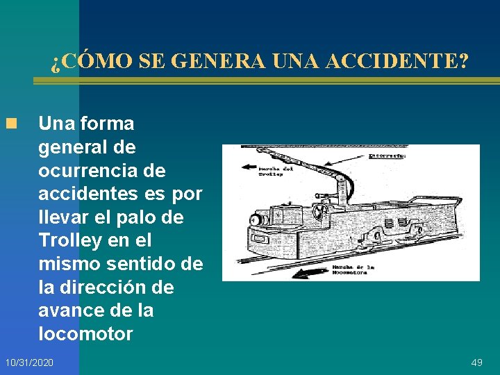 ¿CÓMO SE GENERA UNA ACCIDENTE? n Una forma general de ocurrencia de accidentes es