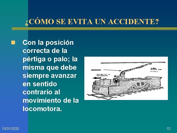¿CÓMO SE EVITA UN ACCIDENTE? n 10/31/2020 Con la posición correcta de la pértiga