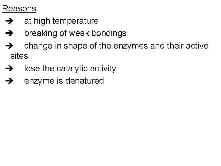 Reasons at high temperature breaking of weak bondings change in shape of the enzymes