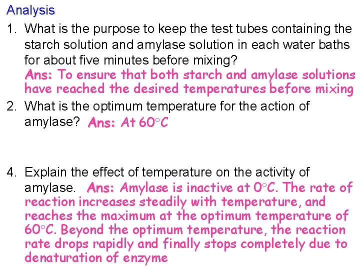 Analysis 1. What is the purpose to keep the test tubes containing the starch
