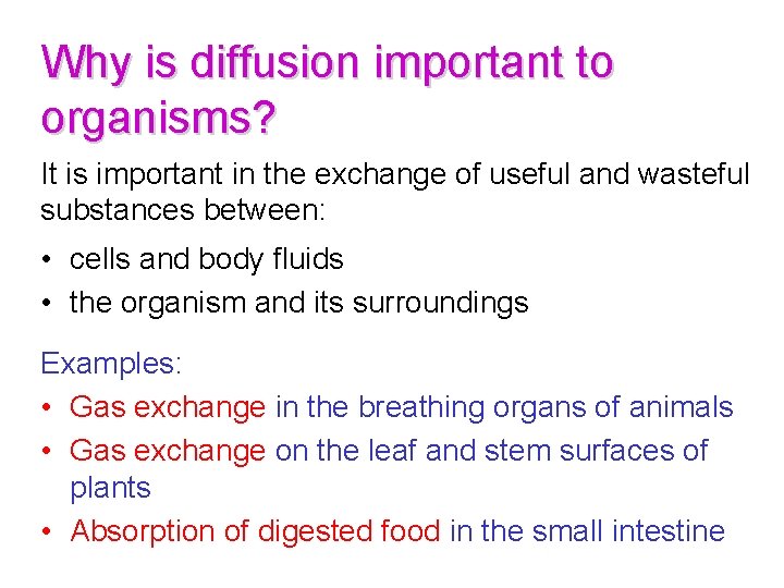 Why is diffusion important to organisms? It is important in the exchange of useful