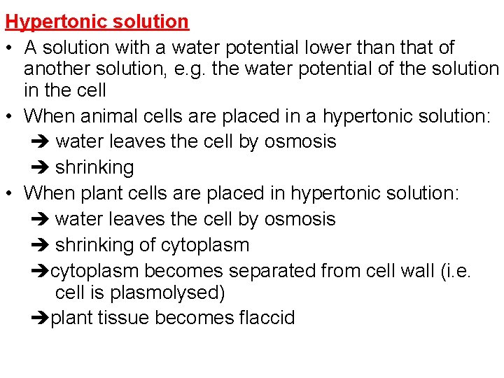 Hypertonic solution • A solution with a water potential lower than that of another