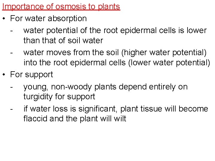Importance of osmosis to plants • For water absorption - water potential of the