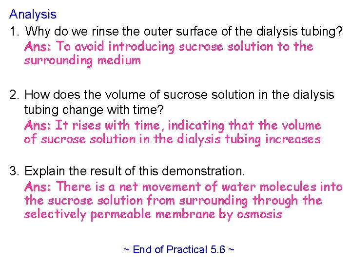 Analysis 1. Why do we rinse the outer surface of the dialysis tubing? Ans: