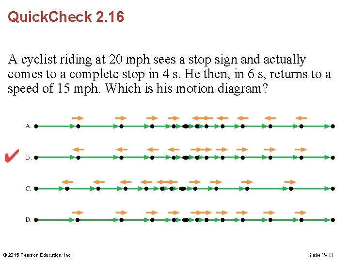 Quick. Check 2. 16 A cyclist riding at 20 mph sees a stop sign