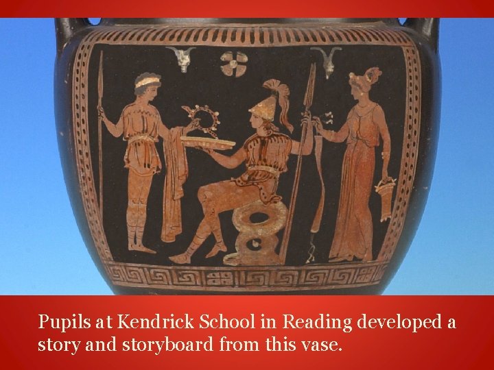 Pupils at Kendrick School in Reading developed a story and storyboard from this vase.