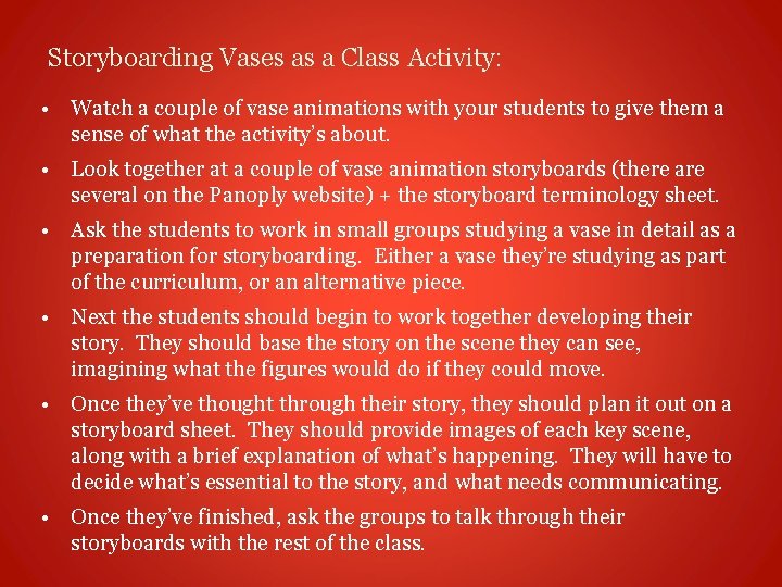 Storyboarding Vases as a Class Activity: • Watch a couple of vase animations with
