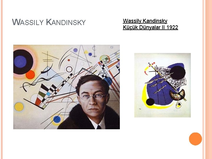 WASSILY KANDINSKY Wassily Kandinsky Küçük Dünyalar II 1922 