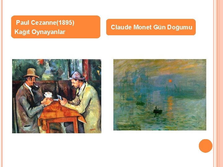  Paul Cezanne(1895) Kağıt Oynayanlar Claude Monet Gün Doğumu 