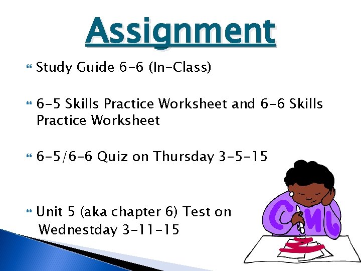 Assignment Study Guide 6 -6 (In-Class) 6 -5 Skills Practice Worksheet and 6 -6