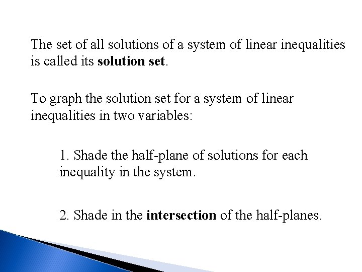 The set of all solutions of a system of linear inequalities is called its