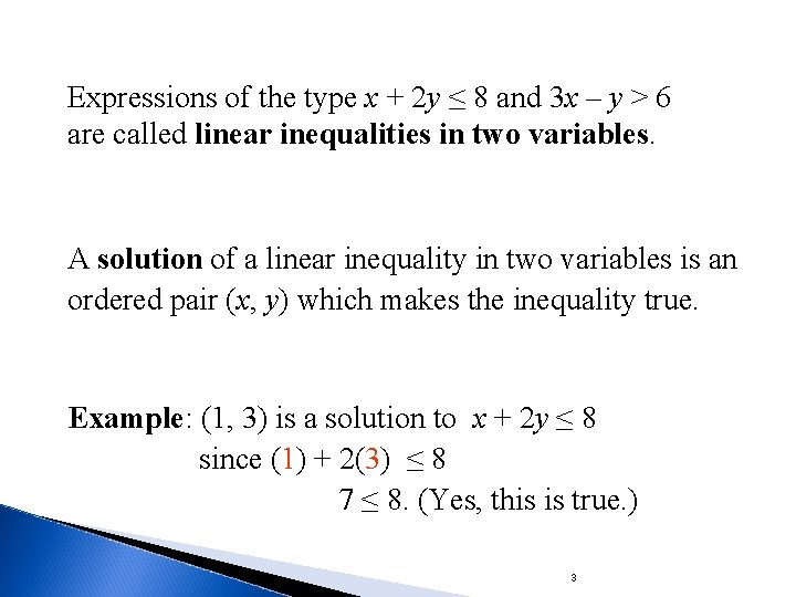 Expressions of the type x + 2 y ≤ 8 and 3 x –