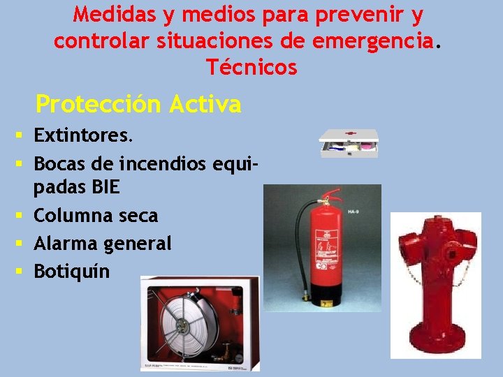 Medidas y medios para prevenir y controlar situaciones de emergencia. Técnicos Protección Activa §