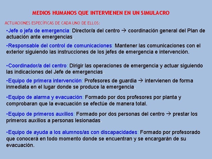 MEDIOS HUMANOS QUE INTERVIENEN EN UN SIMULACRO ACTUACIONES ESPECÍFICAS DE CADA UNO DE ELLOS: