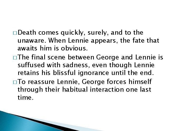 � Death comes quickly, surely, and to the unaware. When Lennie appears, the fate � Death comes quickly, surely, and to the unaware. When Lennie appears, the fate