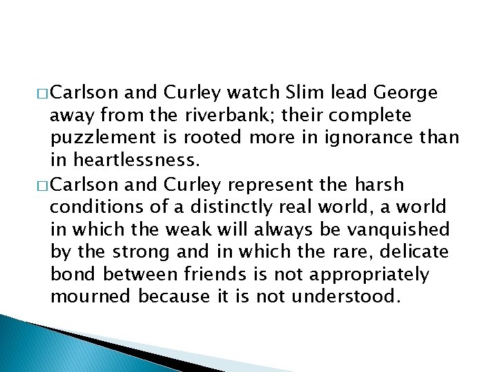 � Carlson and Curley watch Slim lead George away from the riverbank; their complete � Carlson and Curley watch Slim lead George away from the riverbank; their complete