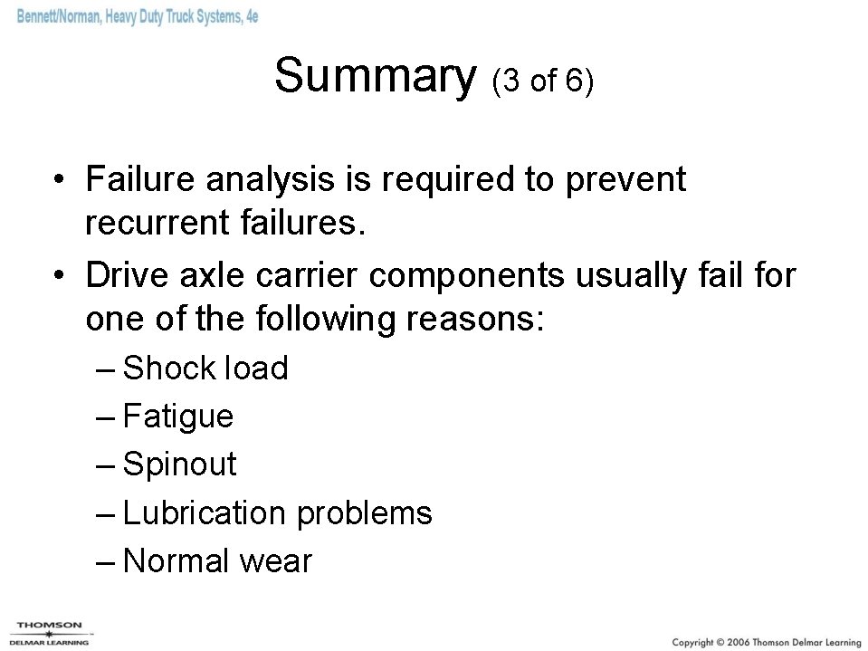 Summary (3 of 6) • Failure analysis is required to prevent recurrent failures. •