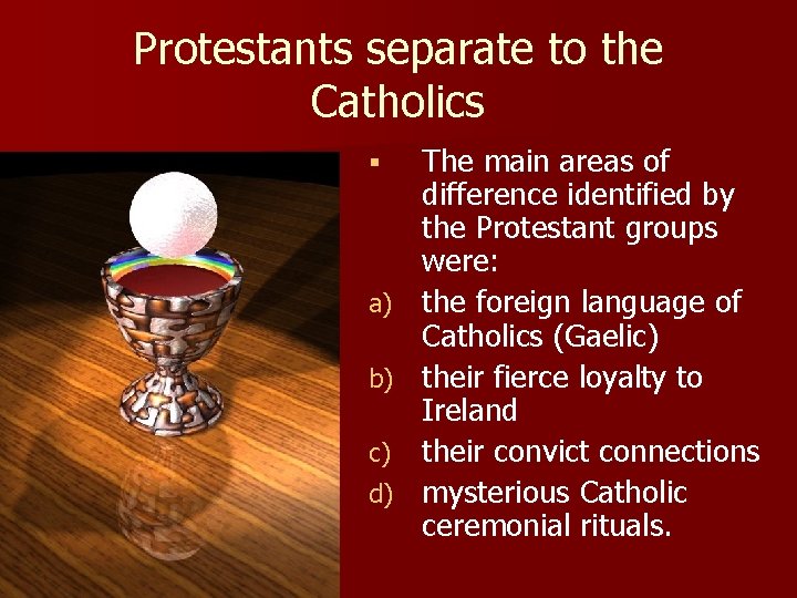 Protestants separate to the Catholics § a) b) c) d) The main areas of Protestants separate to the Catholics § a) b) c) d) The main areas of