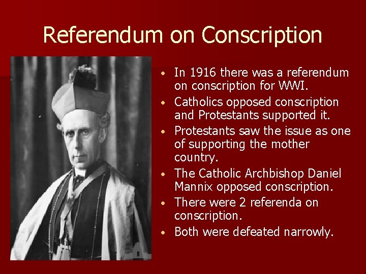Referendum on Conscription • • • In 1916 there was a referendum on conscription Referendum on Conscription • • • In 1916 there was a referendum on conscription