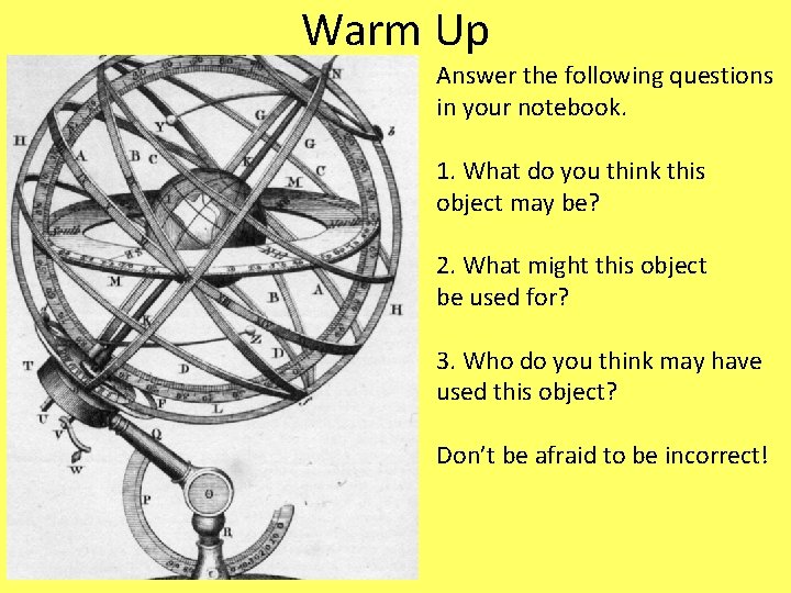 Warm Up Answer the following questions in your notebook. 1. What do you think