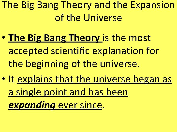 The Big Bang Theory and the Expansion of the Universe • The Big Bang