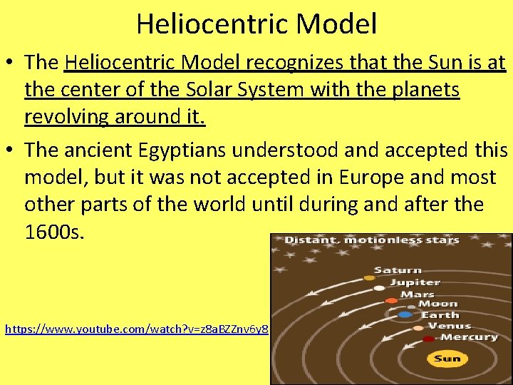 Heliocentric Model • The Heliocentric Model recognizes that the Sun is at the center