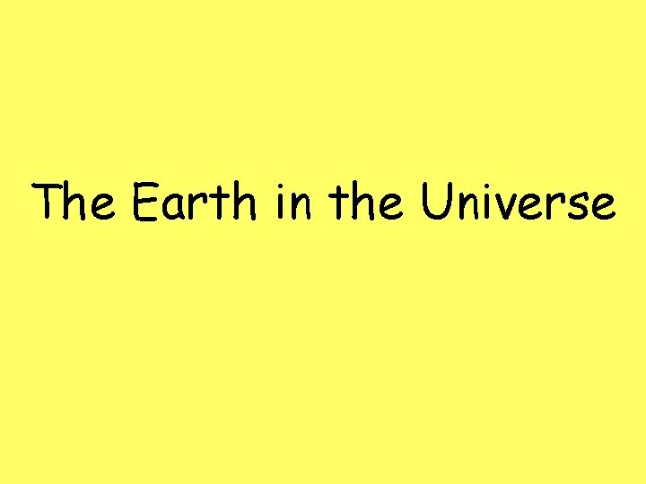 The Earth in the Universe 