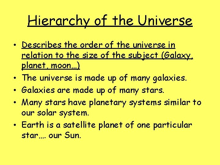 Hierarchy of the Universe • Describes the order of the universe in relation to