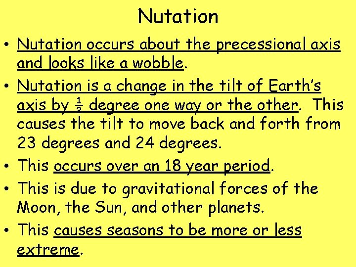 Nutation • Nutation occurs about the precessional axis and looks like a wobble. •