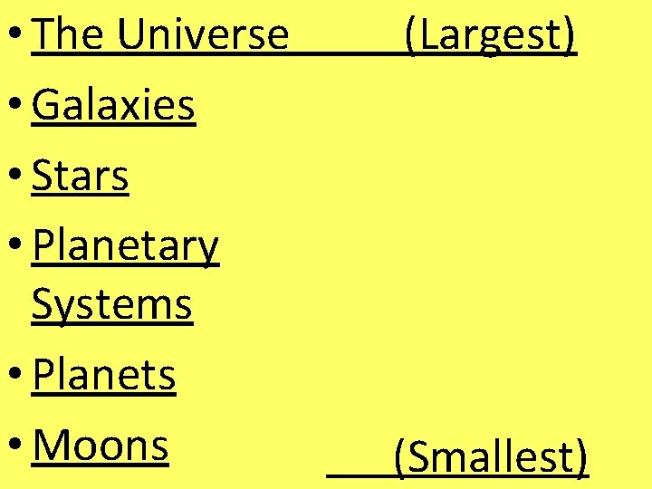  • The Universe • Galaxies • Stars • Planetary Systems • Planets •