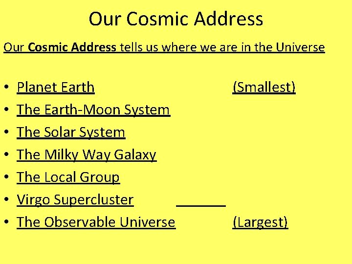 Our Cosmic Address tells us where we are in the Universe • • Planet