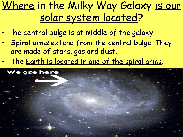 Where in the Milky Way Galaxy is our solar system located? • The central