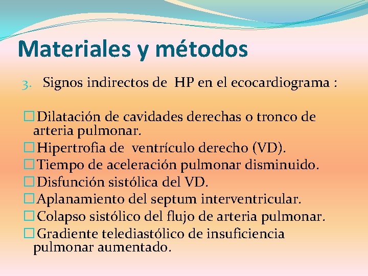 Materiales y métodos 3. Signos indirectos de HP en el ecocardiograma : � Dilatación