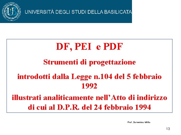 DF, PEI e PDF Strumenti di progettazione introdotti dalla Legge n. 104 del 5