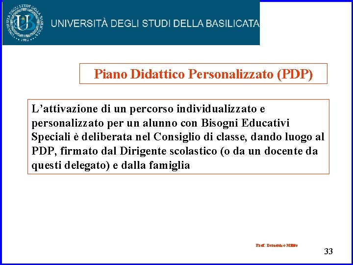 Piano Didattico Personalizzato (PDP) L’attivazione di un percorso individualizzato e personalizzato per un alunno