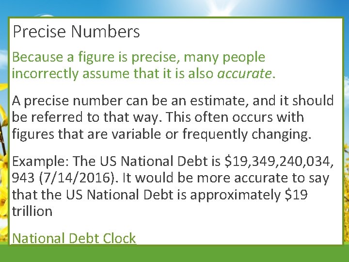 Precise Numbers Because a figure is precise, many people incorrectly assume that it is